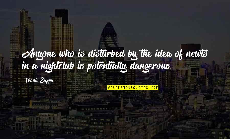 Short Gardeners Quotes By Frank Zappa: Anyone who is disturbed by the idea of