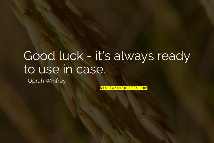 Short Grandmother Death Quotes By Oprah Winfrey: Good luck - it's always ready to use