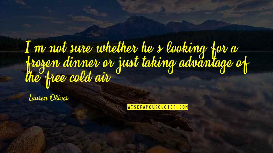 Short Gravestone Quotes By Lauren Oliver: I'm not sure whether he's looking for a Short Gravestone Quotes By Lauren Oliver: I'm not sure whether he's looking for a