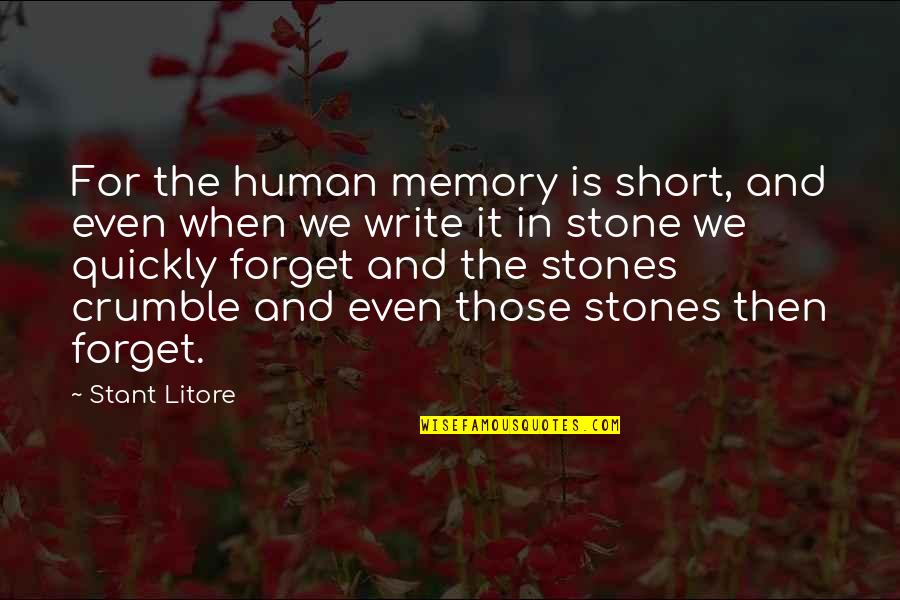 Short Grief Quotes By Stant Litore: For the human memory is short, and even