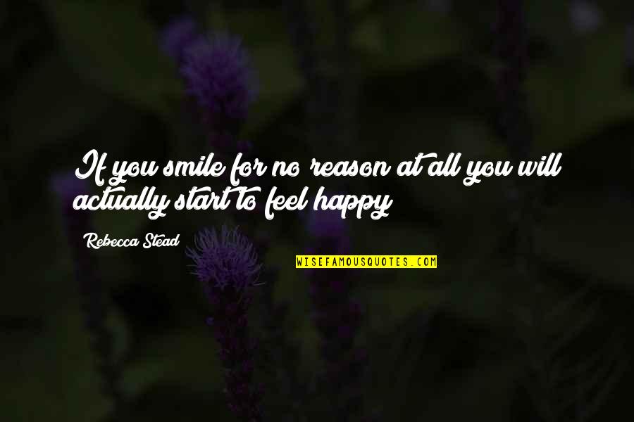 Short Grunge Quotes By Rebecca Stead: If you smile for no reason at all