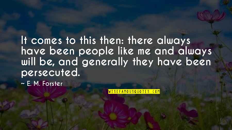 Short Gymnast Quotes By E. M. Forster: It comes to this then: there always have