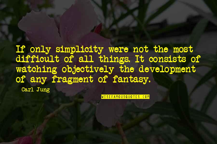 Short Hairstyle Quotes By Carl Jung: If only simplicity were not the most difficult