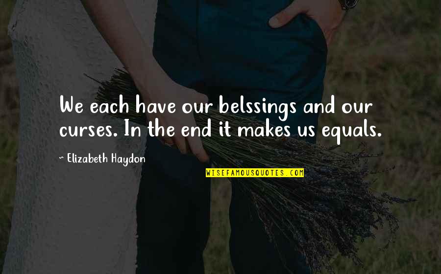 Short Hand Quotes By Elizabeth Haydon: We each have our belssings and our curses. Short Hand Quotes By Elizabeth Haydon: We each have our belssings and our curses.