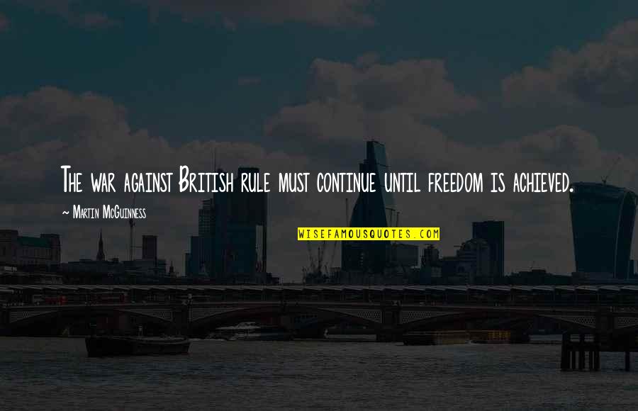Short Hardstyle Quotes By Martin McGuinness: The war against British rule must continue until