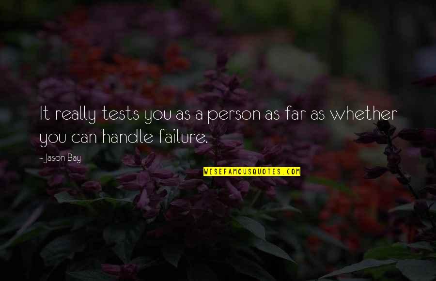 Short Haste Quotes By Jason Bay: It really tests you as a person as