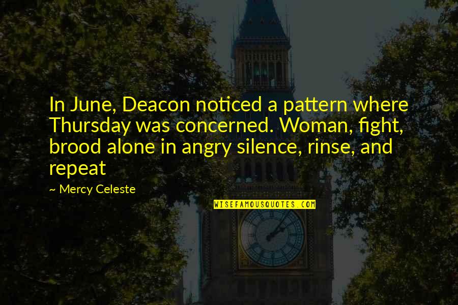 Short Hellish Quotes By Mercy Celeste: In June, Deacon noticed a pattern where Thursday