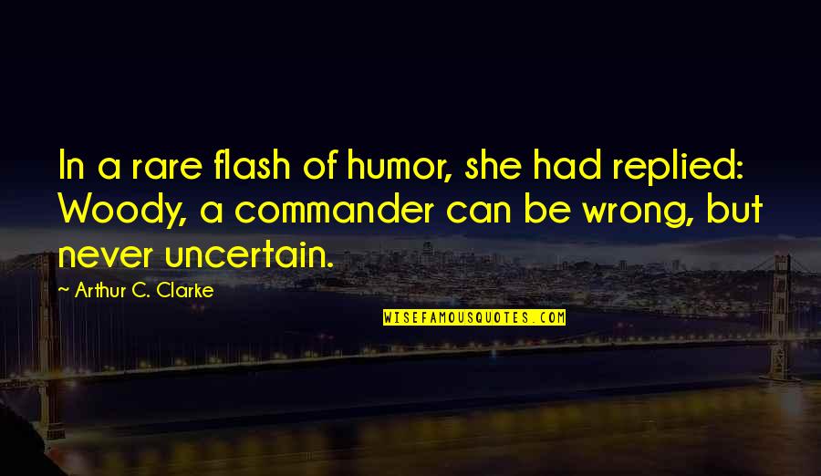 Short Heresy Quotes By Arthur C. Clarke: In a rare flash of humor, she had