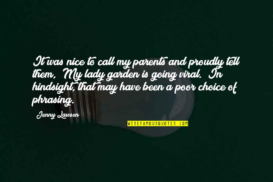 Short Honorable Quotes By Jenny Lawson: It was nice to call my parents and Short Honorable Quotes By Jenny Lawson: It was nice to call my parents and