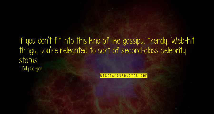 Short Horror Quotes By Billy Corgan: If you don't fit into this kind of Short Horror Quotes By Billy Corgan: If you don't fit into this kind of