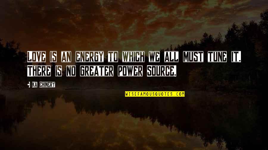 Short Houdini Quotes By Ka Chinery: Love is an energy to which we all