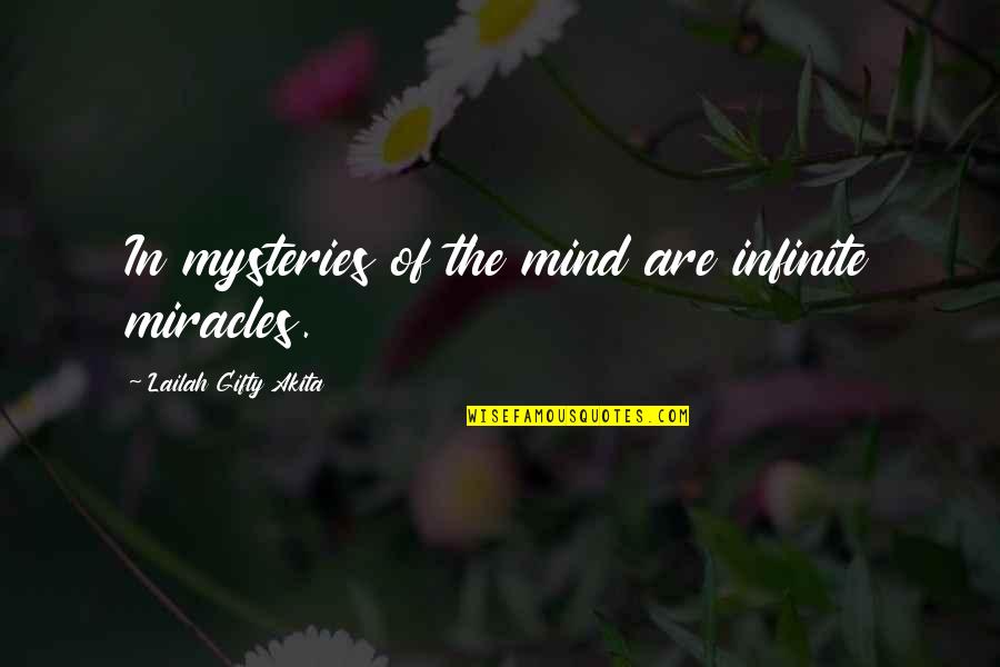 Short Imagery Quotes By Lailah Gifty Akita: In mysteries of the mind are infinite miracles.