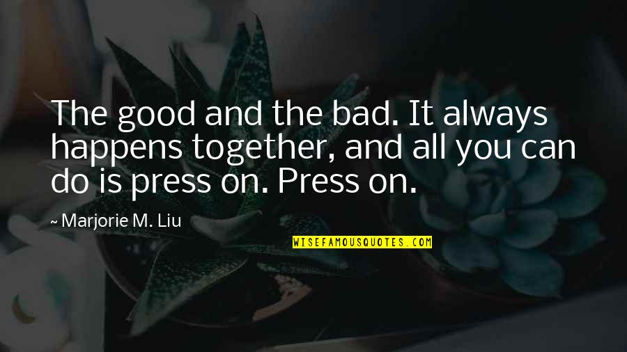 Short Imagery Quotes By Marjorie M. Liu: The good and the bad. It always happens