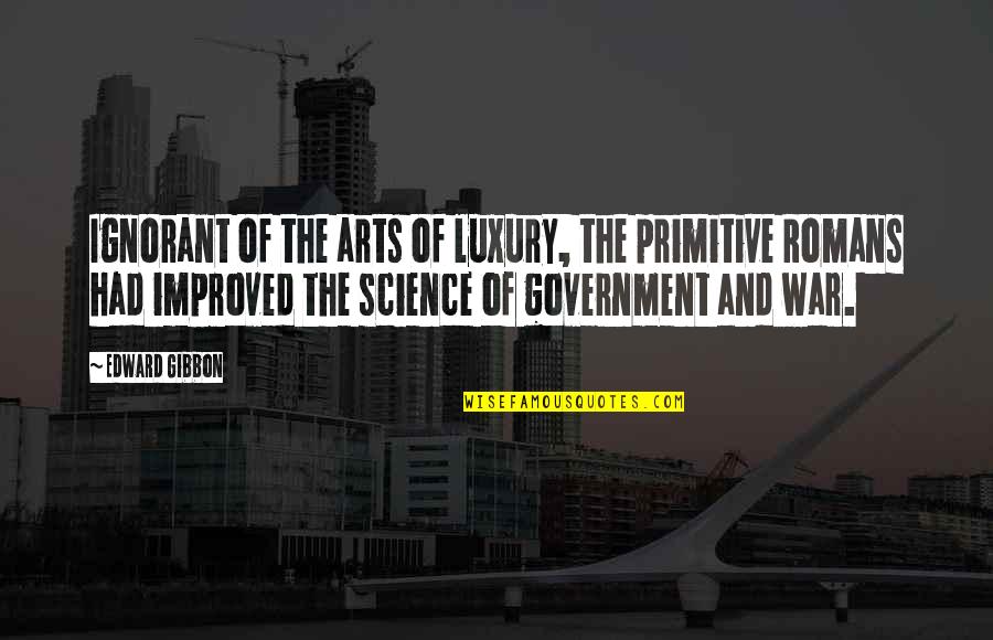 Short Imperfections Quotes By Edward Gibbon: Ignorant of the arts of luxury, the primitive Short Imperfections Quotes By Edward Gibbon: Ignorant of the arts of luxury, the primitive