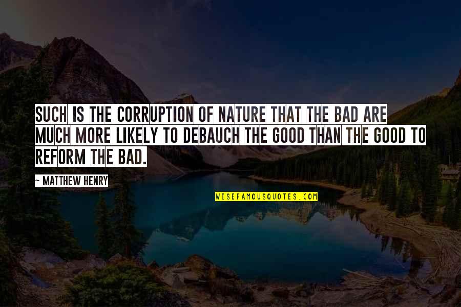 Short Inspirational Adventure Quotes By Matthew Henry: Such is the corruption of nature that the