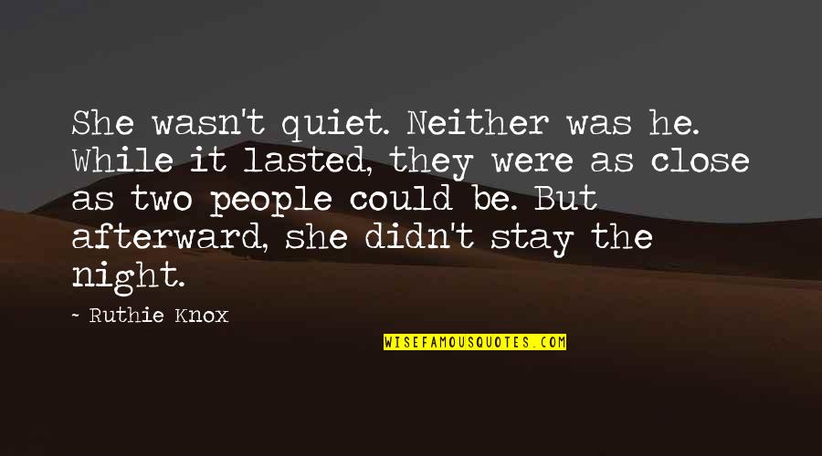 Short Inspirational Angel Quotes By Ruthie Knox: She wasn't quiet. Neither was he. While it