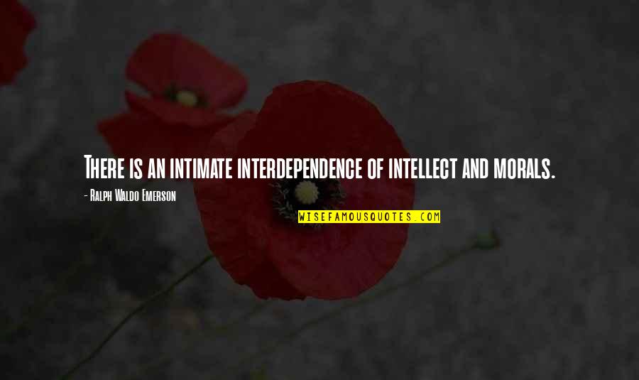 Short Inspirational Jesus Quotes By Ralph Waldo Emerson: There is an intimate interdependence of intellect and