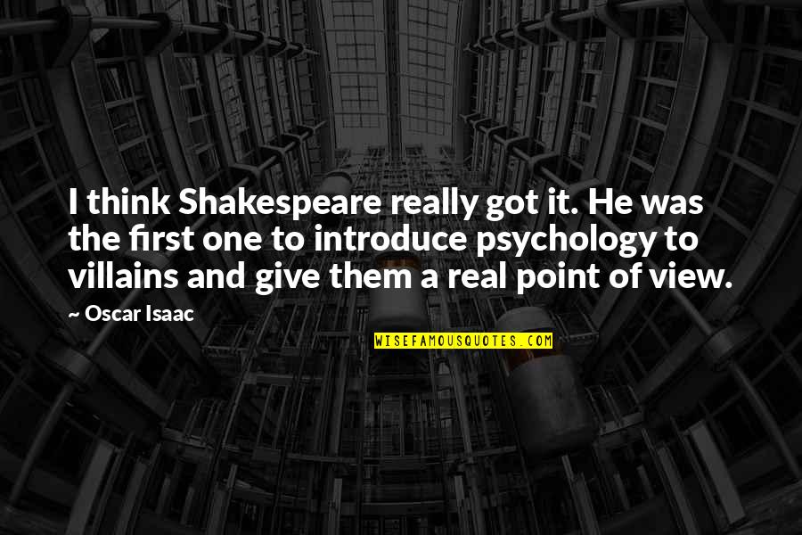 Short Inspirational War Quotes By Oscar Isaac: I think Shakespeare really got it. He was