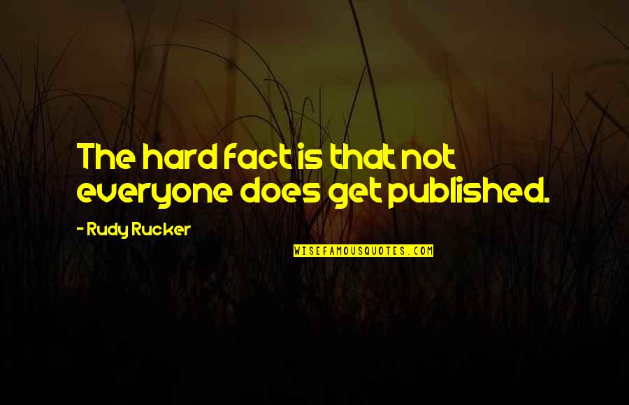 Short Inspirational Zen Quotes By Rudy Rucker: The hard fact is that not everyone does
