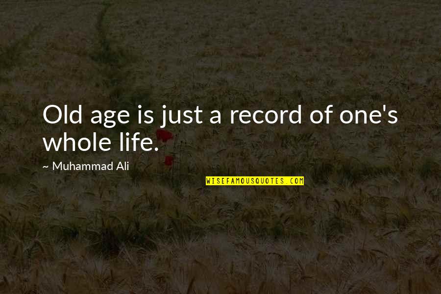 Short Intelligent Quotes By Muhammad Ali: Old age is just a record of one's