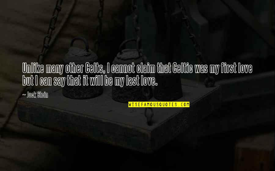Short Lit Quotes By Jock Stein: Unlike many other Celts, I cannot claim that Short Lit Quotes By Jock Stein: Unlike many other Celts, I cannot claim that