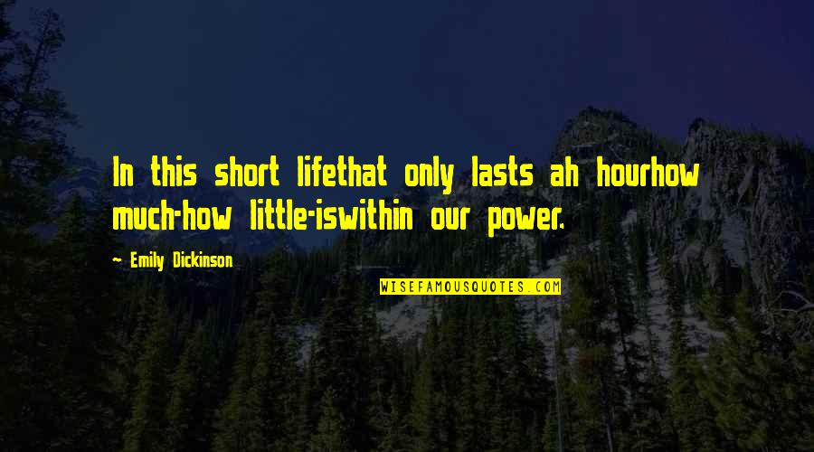 Short Little Quotes By Emily Dickinson: In this short lifethat only lasts ah hourhow