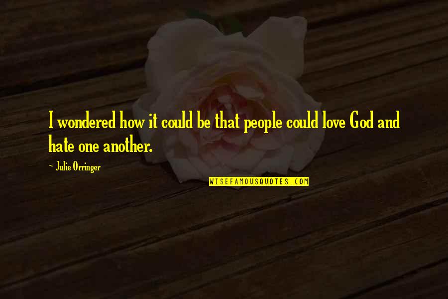 Short Love Quotes By Julie Orringer: I wondered how it could be that people