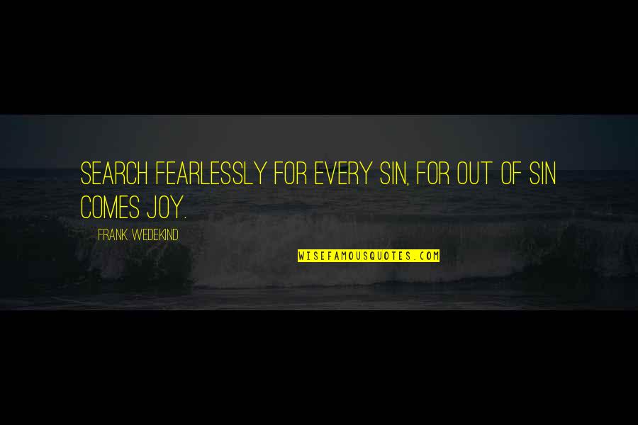 Short Meaningful Movie Quotes By Frank Wedekind: Search fearlessly for every sin, for out of