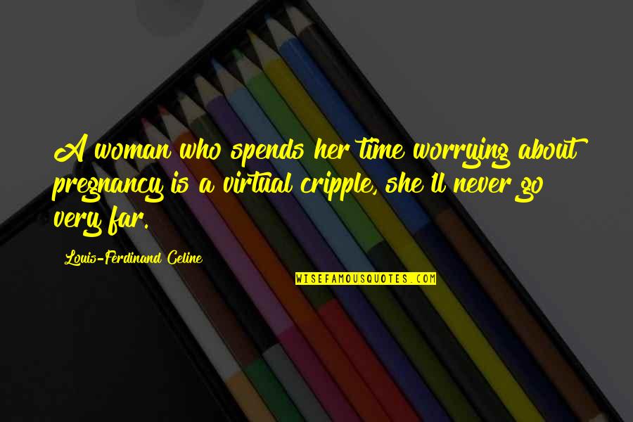 Short Moonlight Quotes By Louis-Ferdinand Celine: A woman who spends her time worrying about