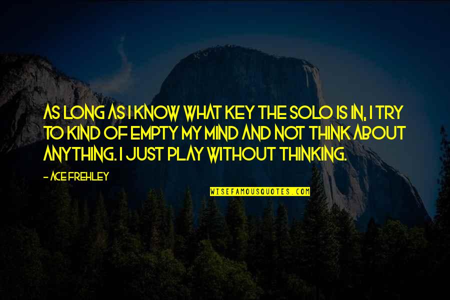 Short Morbid Quotes By Ace Frehley: As long as I know what key the