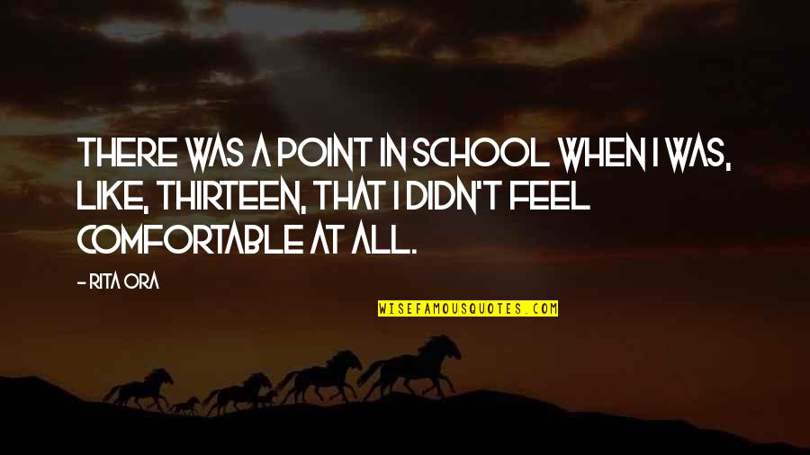 Short Mother Of The Bride Quotes By Rita Ora: There was a point in school when I Short Mother Of The Bride Quotes By Rita Ora: There was a point in school when I
