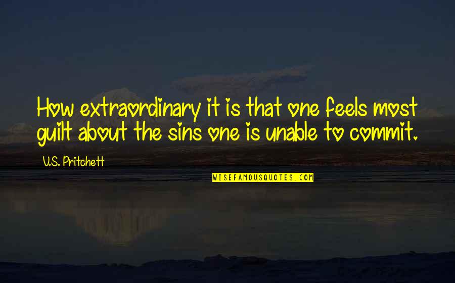 Short Never Quit Quotes By V.S. Pritchett: How extraordinary it is that one feels most