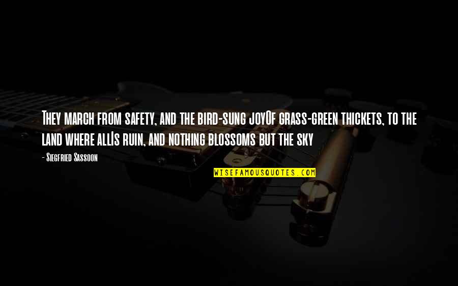 Short Obscene Quotes By Siegfried Sassoon: They march from safety, and the bird-sung joyOf Short Obscene Quotes By Siegfried Sassoon: They march from safety, and the bird-sung joyOf