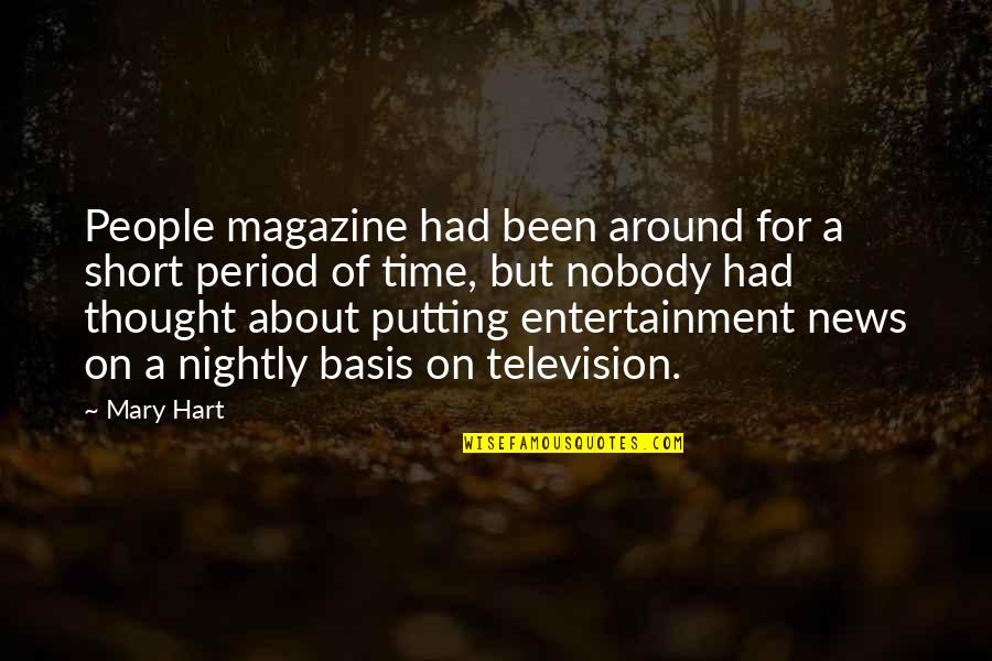 Short Of Time Quotes By Mary Hart: People magazine had been around for a short