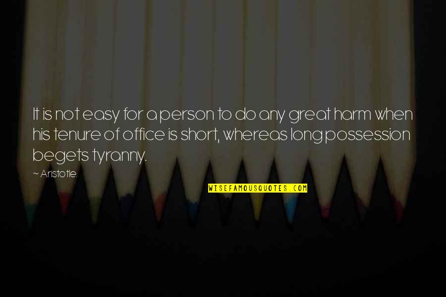 Short Office Quotes By Aristotle.: It is not easy for a person to
