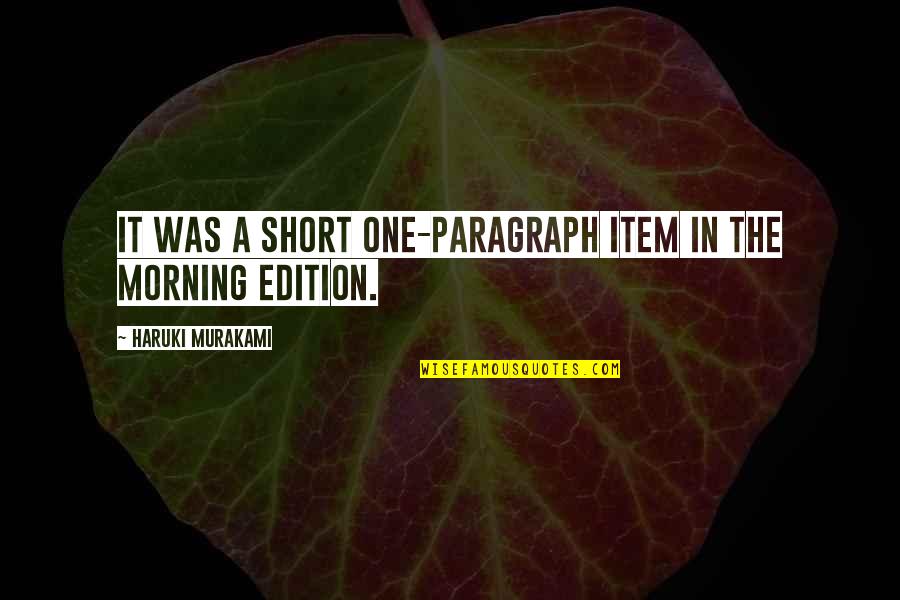 Short One Quotes By Haruki Murakami: It was a short one-paragraph item in the