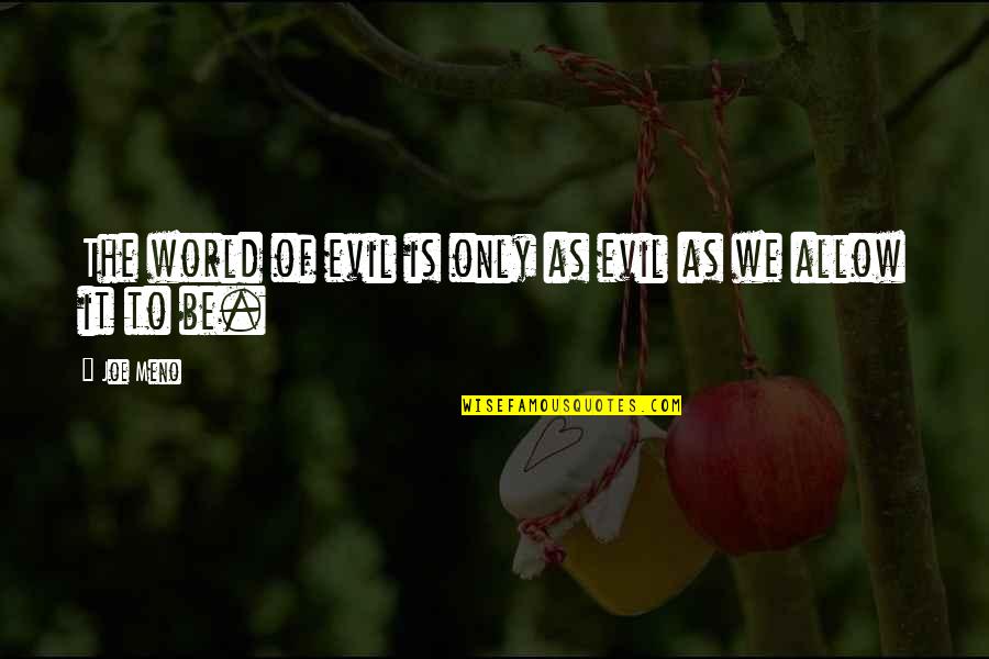 Short Overcoming Depression Quotes By Joe Meno: The world of evil is only as evil