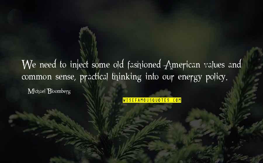 Short Persuasive Quotes By Michael Bloomberg: We need to inject some old-fashioned American values Short Persuasive Quotes By Michael Bloomberg: We need to inject some old-fashioned American values