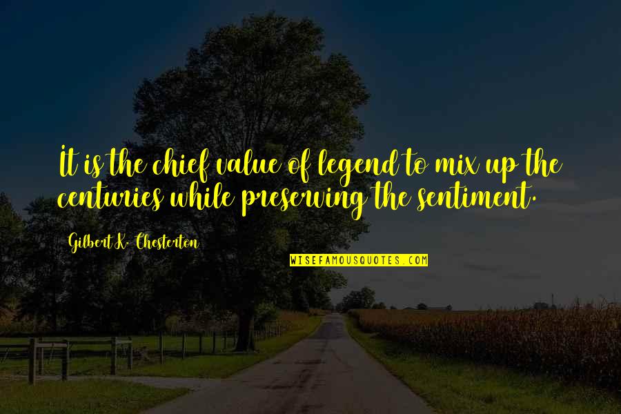Short Pitcher Quotes By Gilbert K. Chesterton: It is the chief value of legend to
