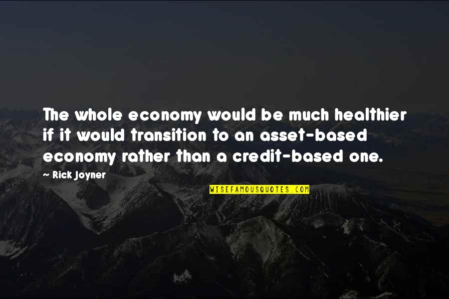 Short Plagiarism Quotes By Rick Joyner: The whole economy would be much healthier if