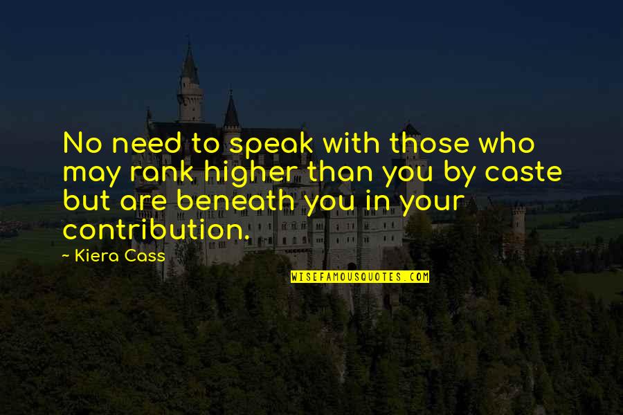 Short Powerful Quotes By Kiera Cass: No need to speak with those who may
