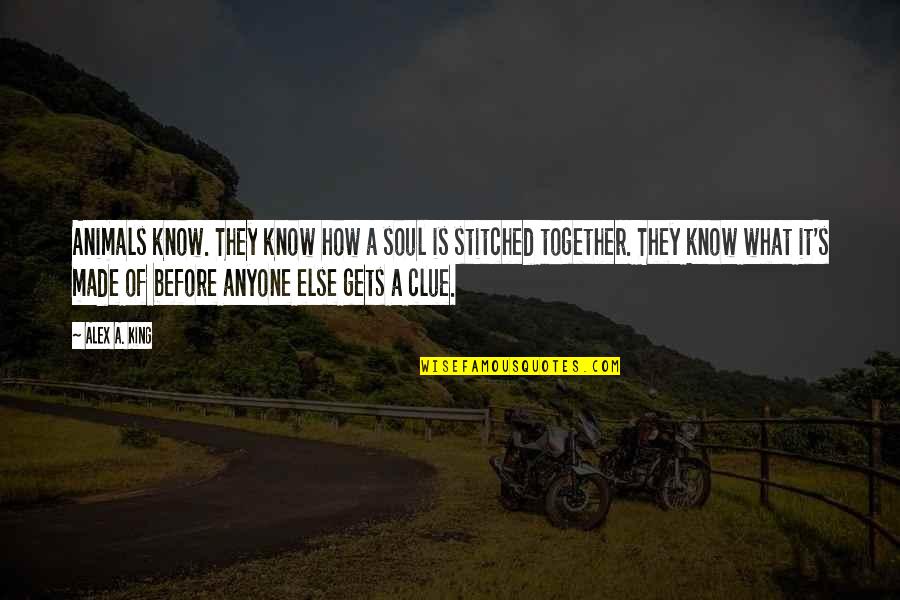 Short Racing Quotes By Alex A. King: Animals know. They know how a soul is