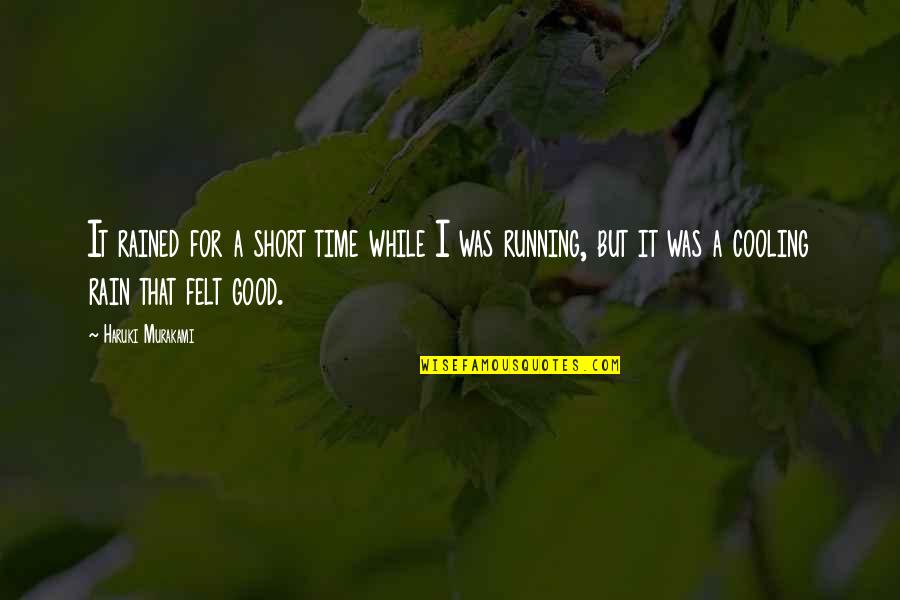 Short Rain Quotes By Haruki Murakami: It rained for a short time while I Short Rain Quotes By Haruki Murakami: It rained for a short time while I