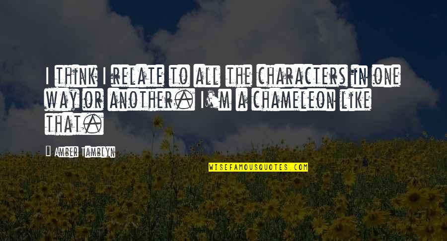 Short Rap Quotes By Amber Tamblyn: I think I relate to all the characters Short Rap Quotes By Amber Tamblyn: I think I relate to all the characters