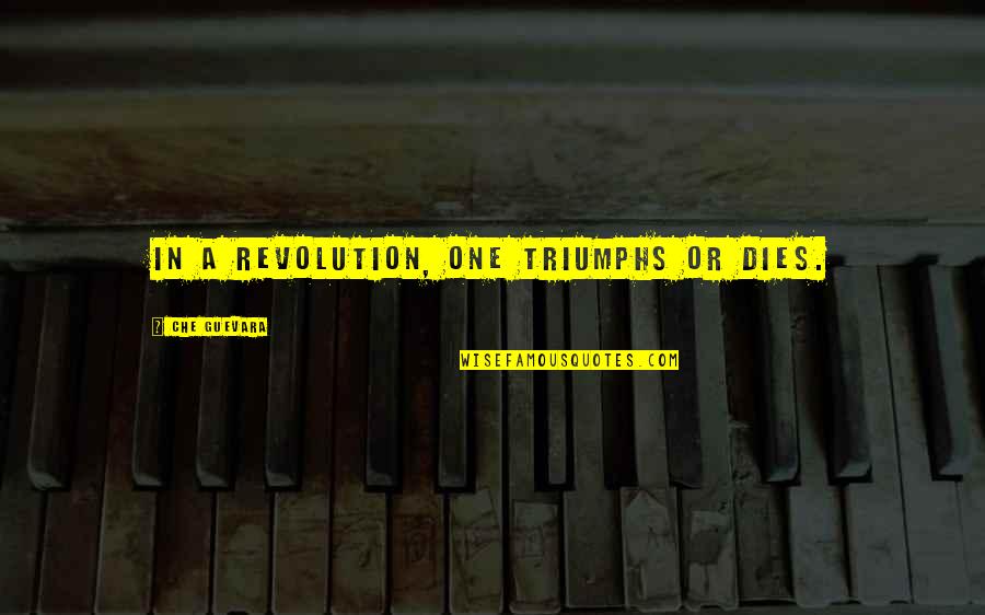 Short Rap Quotes By Che Guevara: In a revolution, one triumphs or dies. Short Rap Quotes By Che Guevara: In a revolution, one triumphs or dies.
