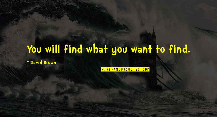 Short Rap Quotes By David Brown: You will find what you want to find. Short Rap Quotes By David Brown: You will find what you want to find.