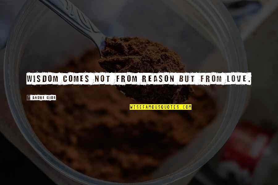 Short Sadistic Quotes By Andre Gide: Wisdom comes not from reason but from love. Short Sadistic Quotes By Andre Gide: Wisdom comes not from reason but from love.