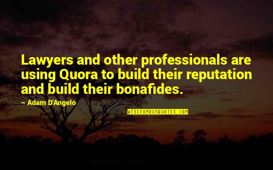 Short Scottish Quotes By Adam D'Angelo: Lawyers and other professionals are using Quora to Short Scottish Quotes By Adam D'Angelo: Lawyers and other professionals are using Quora to