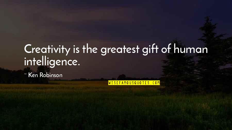 Short Scuba Quotes By Ken Robinson: Creativity is the greatest gift of human intelligence. Short Scuba Quotes By Ken Robinson: Creativity is the greatest gift of human intelligence.