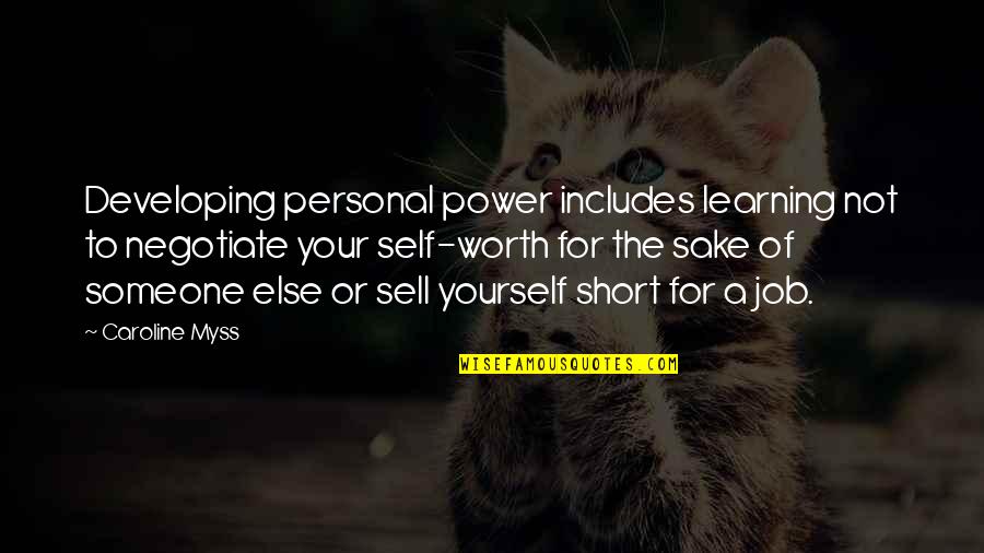 Short Self Quotes By Caroline Myss: Developing personal power includes learning not to negotiate